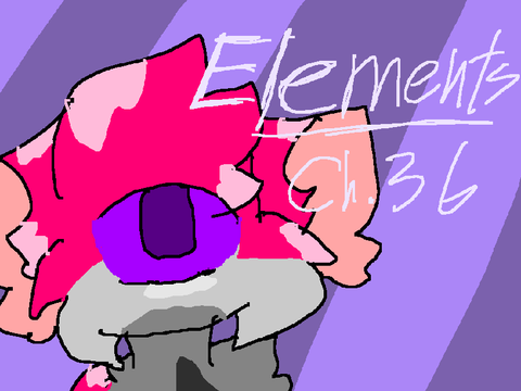 Elements // Chapter 36