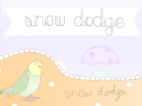 snow dodge ♡