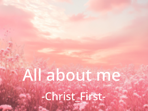 ♥All about me♥-Christ_First-♥