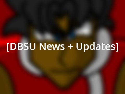 [DBS ULTRA RETURNS!?] News + Updates