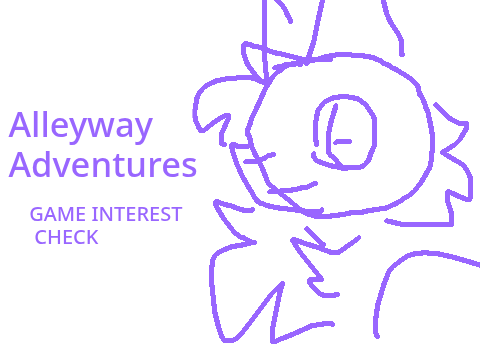 Alleyway Adventures - GAME INTEREST CHECK