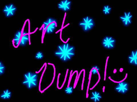 Art dump, yeaaaaaaa…