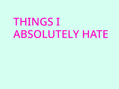 thing i hate 