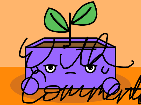 (NOT MINE) Flower Pot Life with comments inside the code