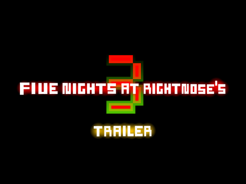 Five Nights at Rightnose‘s 3 TRAILER