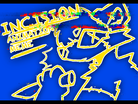 (FW)Incision - Animation Meme
