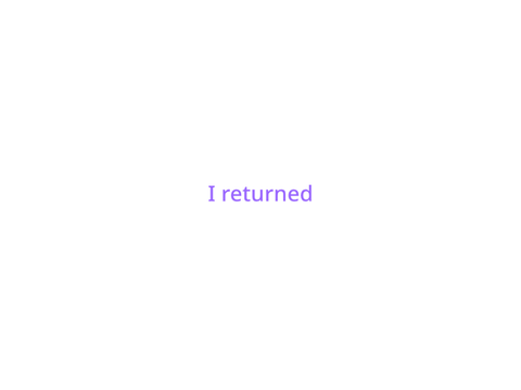 returned