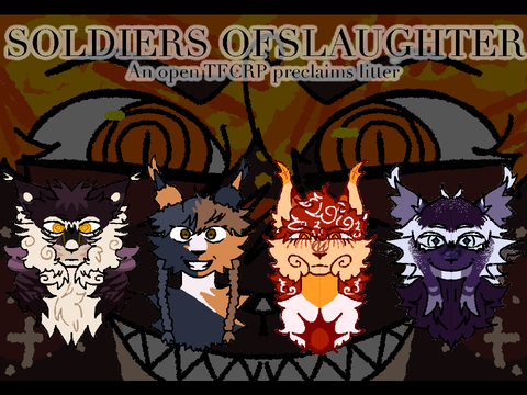 Soldiers of Slaughter | OPEN TFCRP PRECLAIMS