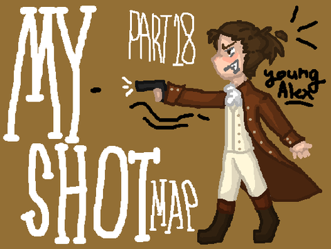| My Shot | Hamilton |Map OPEN|