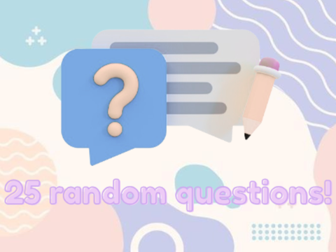 25 random questions! Remix with ur answers! remix