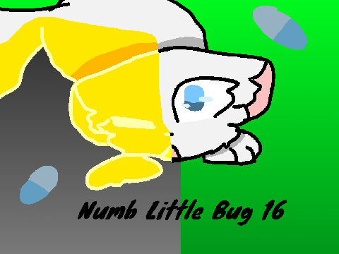  Numb Little Bug, 16 :3 