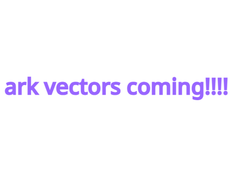 Ark vectors are coming