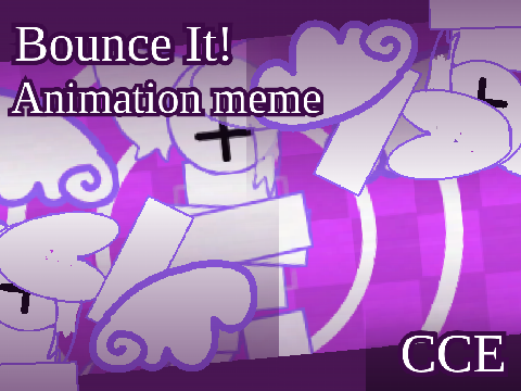 【﻿Ｂｏｕｎｃｅ　Ｉｔ　！！　－－　ＣＣＥ】
