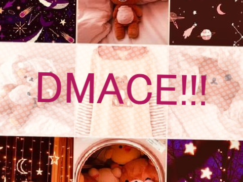 DMACE!!