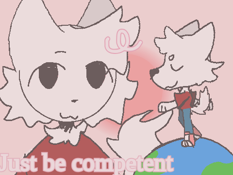 Just Be Competent//Meme