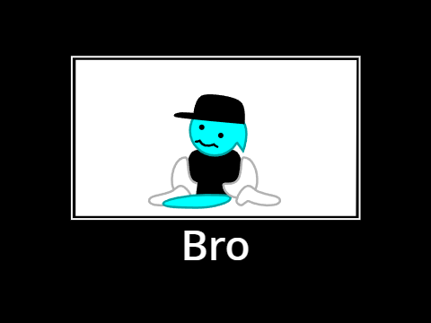 Bro 4: The brozone