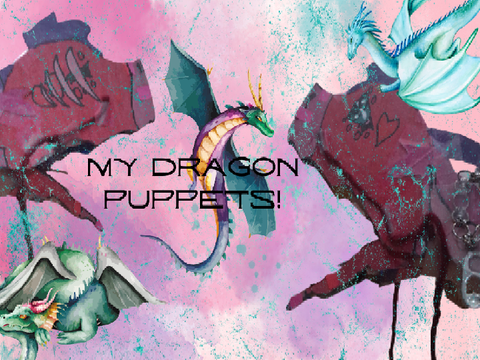 Dragon Puppets mwahahahaha