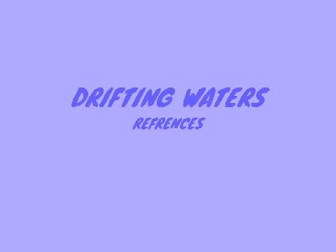 Drifting Waters - References