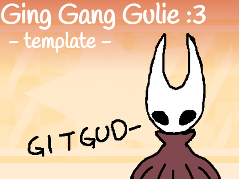 Ging Gang Gulie ⟫ template remix