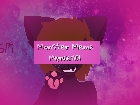 Monster Meme (EPILEPSY WARNING) 