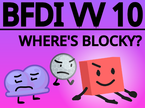 BFDI VV 10 -- Where's Blocky?