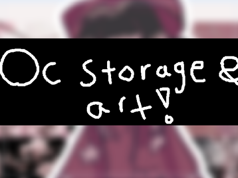 Oc storage + art!