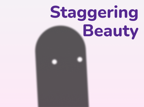 Staggering Beauty