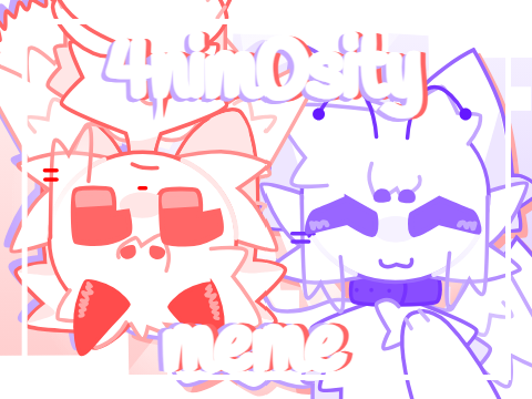 ＊˚*•̩̩͙✩ 4NIM0SITY meme ✩•̩̩͙*˚＊▸CCE/template◂