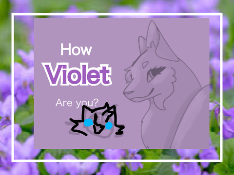 How Violet is you? Hehe :3
