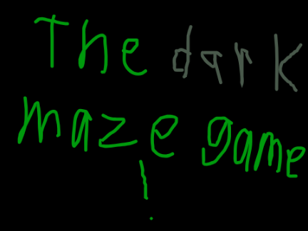 The Dark Maze Game!