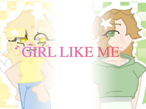 ✮『GIRL LIKE ME-COLLAB 』✮