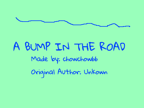 A Bump in the Road- Wise Saying