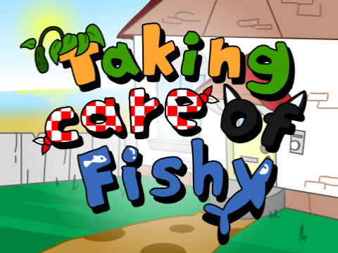 Taking care of Fishy