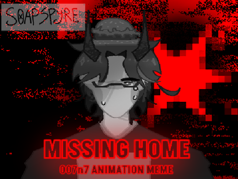 MISSING HOME - FORSAKEN MEME (007n7)