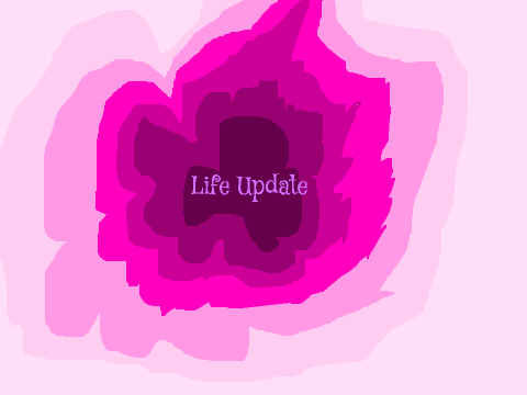 Life Update