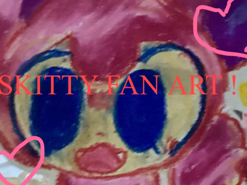 [ SKITTY fan art ! ]