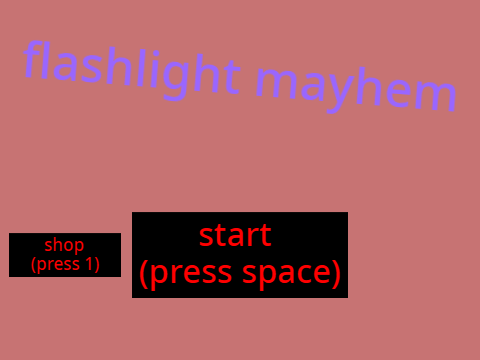 flashlight mayhem (unfinished)