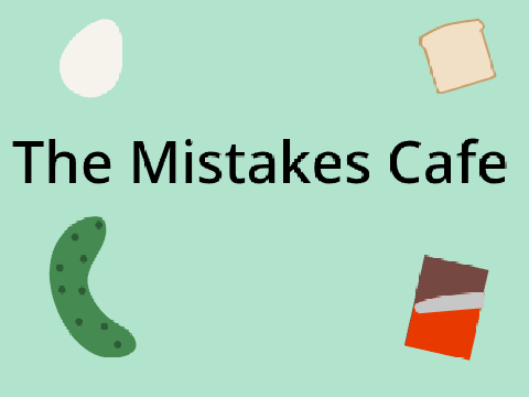 The Mistakes Cafe