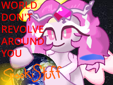 .+WORLD DONT REVOLVE AROUND YOU|| Meme+.