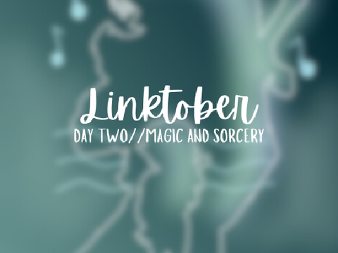Linktober//Day 2//Magic-Sorcery