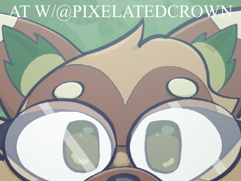 AT W/ @PIXELATEDCROWN