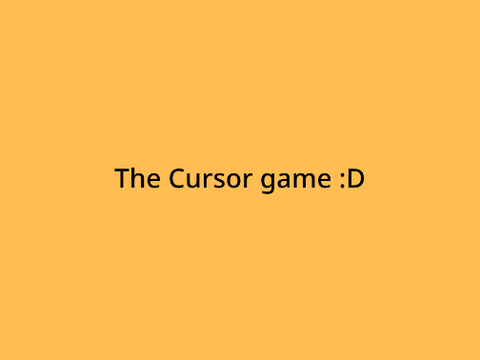 The Cursor Game I