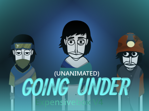(No Animations) Expensivebox V4: Going Under
