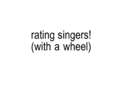 ⌕ rating singers  ◟꒰◍ ´꒳` ◍꒱◞ 