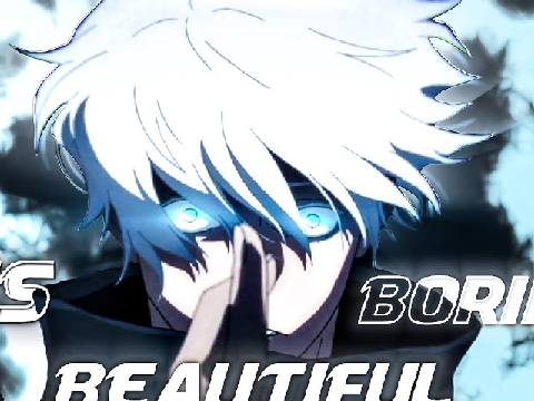 [Beutiful is Boring] <EDIT> |GOJO|