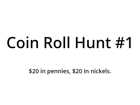 Coin Roll Hunt #1 