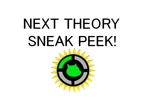 Scratch Theory: NEXT THEORY SNEAK PEEK!