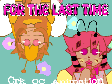 For The Last Time ☆ Cookie Run: Kingdom OC Animation ☆ #Crk #OC #Animation #Meme #Trend