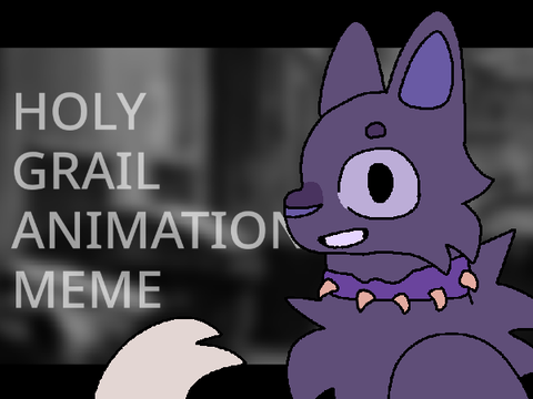 Holy Grail - Animation meme. FT Scourge (Original meme) 