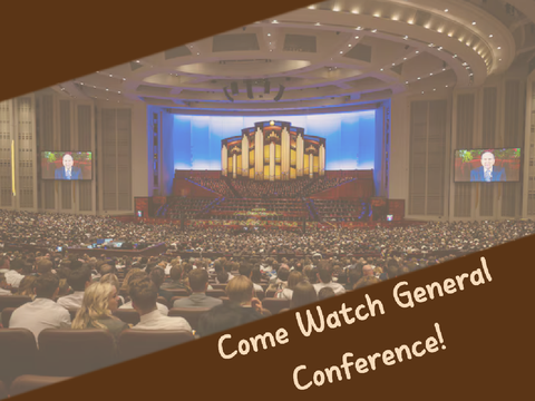 ~Come Watch General Conference!~